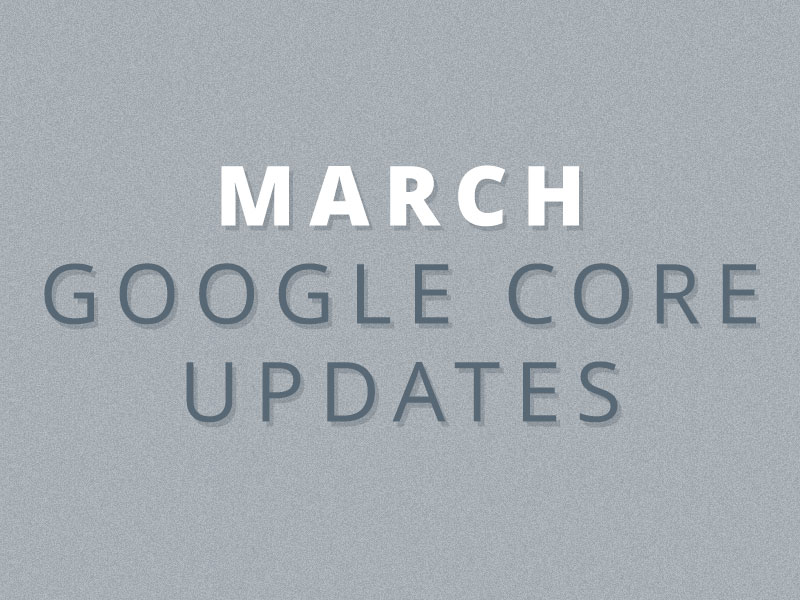 March 2024 Google core updates
